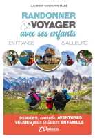 Randonner & voyager avec ses enfants en France & ailleurs Chamina édition first image