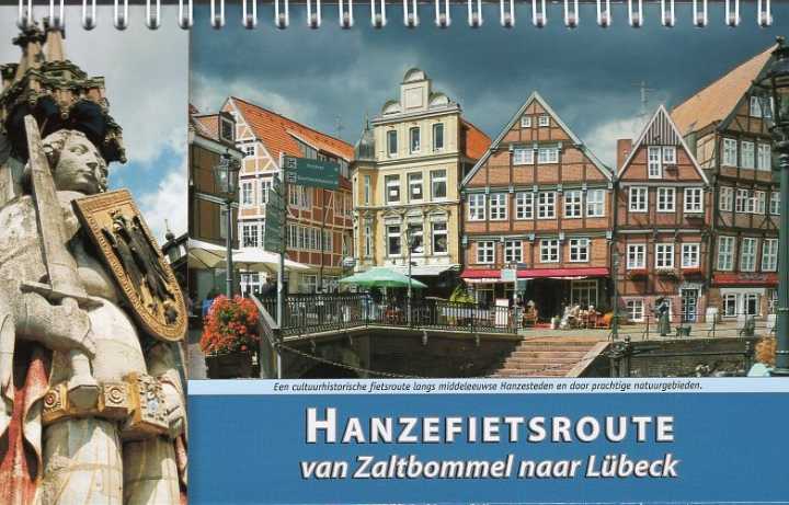 Hanzefietsroute 1: van Zaltbommel naar Lübeck Stichting Recreatief Fietsen