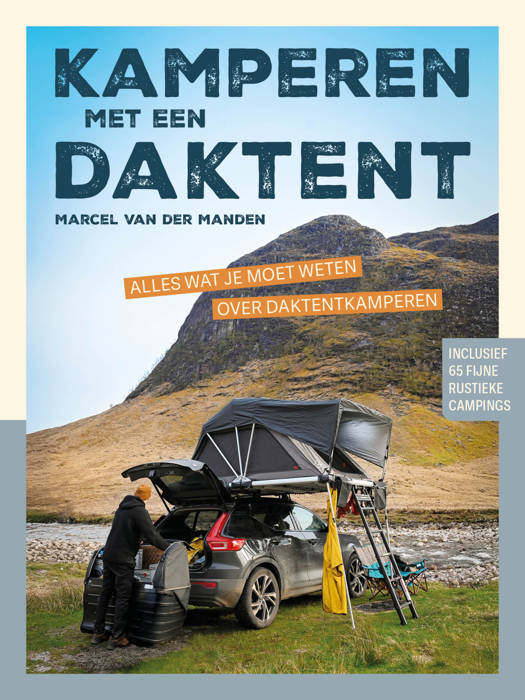 Kamperen met een daktent + 65 rustieke campings Bert Loorbach Uitgeverij