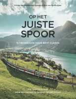 Op het juiste spoor 15 treinreizen door West-Europa ANWB first image