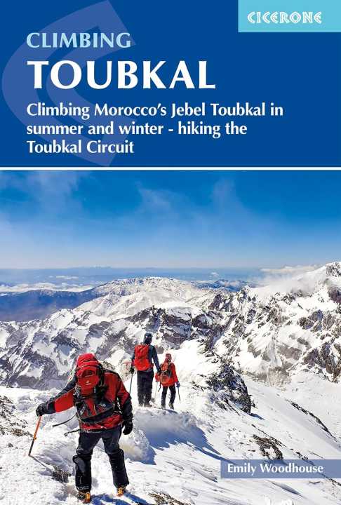 Toubkal climbing - Hiking Jebel Toubkal in Morocco’s Atlas Mountain Cicerone